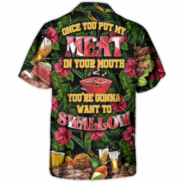 Barbecue Food Once You Put My Meat In Your Mouth You're Going Want To Swallow BBQ - Hawaiian Shirt - Owl Ohh