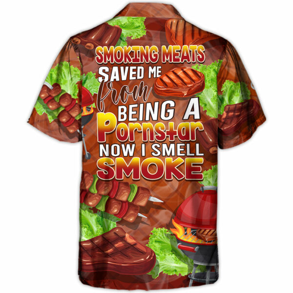 Smoking Meats Saved Me From Being A Pornstar Now I Smell Smoke Lover BBQ Funny Gift - H - Owl Ohh