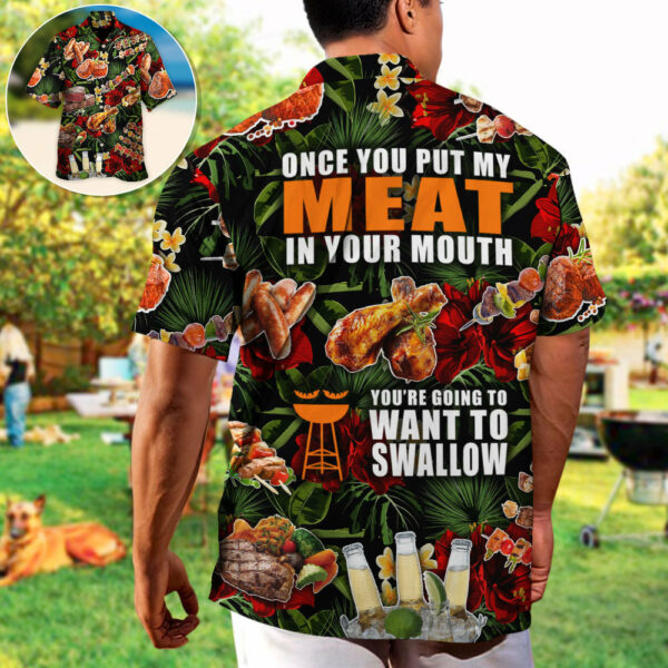 Barbecue Funny BBQ Meat Beer Once You Put My Meat In Your Mouth You're Going To Want To Swallow - Hawaiian Shirt - Owl Ohh - Image 2