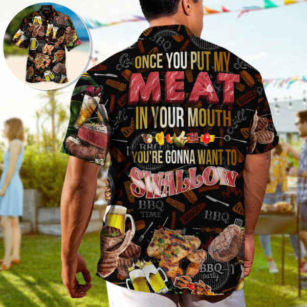 Barbecue Food BBQ Meat Once You Put My Meat In Your Mouth You're Going Want To Swallow BBQ - Hawaiian Shirt - Owl Ohh - Image 2