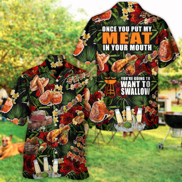 Barbecue Funny BBQ Meat Beer Once You Put My Meat In Your Mouth You're Going To Want To Swallow - Hawaiian Shirt - Owl Ohh - Image 3